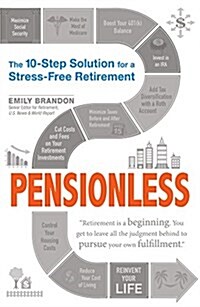 Pensionless: The 10-Step Solution for a Stress-Free Retirement (Paperback)