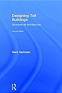 Designing Tall Buildings : Structure as Architecture (Hardcover, 2 ed)