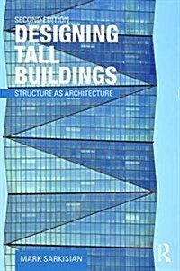 Designing Tall Buildings : Structure as Architecture (Paperback, 2 ed)