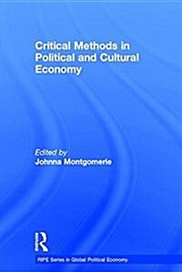 Critical Methods in Political and Cultural Economy (Hardcover)