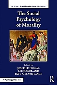 The Social Psychology of Morality (Paperback)