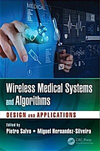 Wireless Medical Systems and Algorithms: Design and Applications (Hardcover)