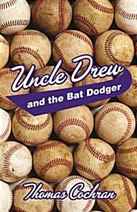 Uncle Drew and the Bat Dodger (Paperback)