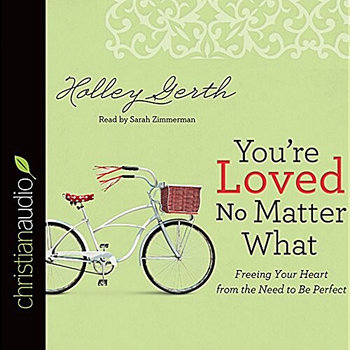 Youre Loved No Matter What (Audio CD, Unabridged)