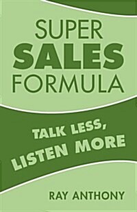 Super Sales Formula: Talk Less, Listen More (Paperback, Original Title:)