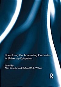 Liberalising the Accounting Curriculum in University Education (Paperback)