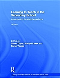 Learning to Teach in the Secondary School : A companion to school experience (Hardcover, 7 New edition)