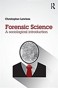 Forensic Science : A Sociological Introduction (Paperback)