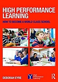 High Performance Learning : How to Become a World Class School (Paperback)