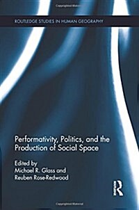 Performativity, Politics, and the Production of Social Space (Paperback)
