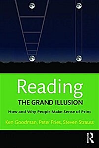Reading- The Grand Illusion : How and Why People Make Sense of Print (Paperback)