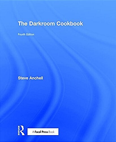 The Darkroom Cookbook (Hardcover, 4 ed)