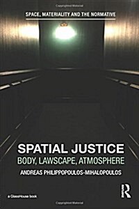 Spatial Justice : Body, Lawscape, Atmosphere (Paperback)