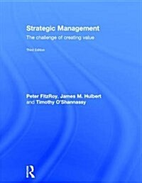 Strategic Management : The Challenge of Creating Value (Hardcover, 3 ed)