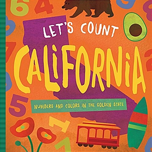 Lets Count California: Numbers and Colors in the Golden State (Board Books)
