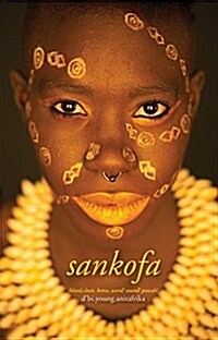 Sankofa: Blood.Claat, Benu, and Word! Sound! Powah! (Paperback)