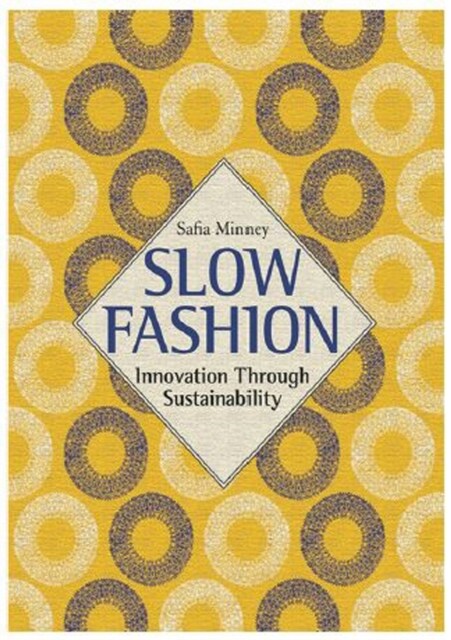 Slow Fashion : Innovation Through Sustainability (Paperback)