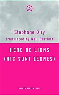Here Be Lions : (Hic Sunt Leones) (Paperback)