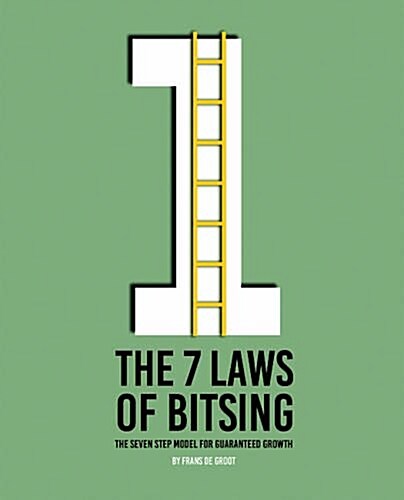 The Seven Laws of Guaranteed Growth: Bitsing: The Worlds First Business Management Model That Guarantees Success (Paperback)