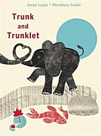 Trunk to Trunklet (Hardcover)