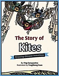 The Story of Kites: Amazing Chinese Inventions (Hardcover)