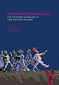 Keywords for Radicals : The Contested Vocabulary of Late Capitalist Struggle (Paperback)