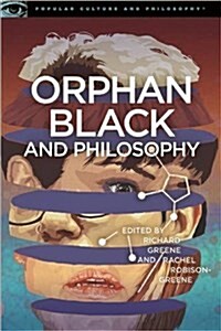 Orphan Black and Philosophy: Grand Theft DNA (Paperback)