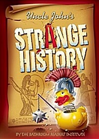 Strange History: Mysterious Artifacts, Macabre Legends, Boneheaded Blunders & Mind-Blowing Facts (Paperback)