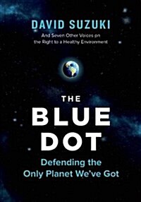 The Blue Dot: Defending the Only Planet Weve Got (Paperback)