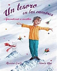 Un Tesoro En Las Cumbres - Aprendiendo a Meditar (a Treasure in the Peaks - Learning to Meditate) (Hardcover)