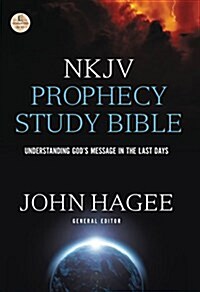 Prophecy Study Bible-NKJV: Understanding Gods Message in the Last Days (Hardcover)