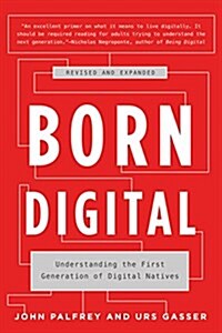 Born Digital: How Children Grow Up in a Digital Age (Paperback, Revised)