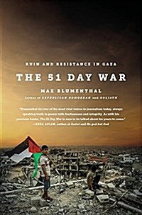 The 51 Day War: Ruin and Resistance in Gaza (Paperback)