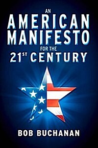 An American Manifesto for the 21st Century (Paperback)