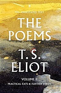 The Poems of T. S. Eliot: Practical Cats and Further Verses Volume 2 (Hardcover)