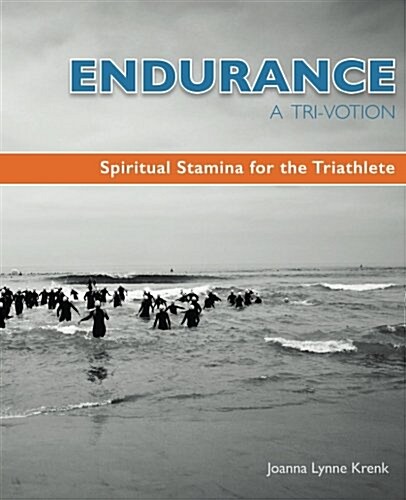 Endurance A Tri-Votion: Spiritual Stamina for the Triathlete (Paperback)
