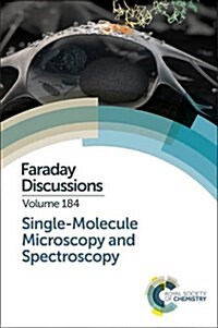 Single-Molecule Microscopy and Spectroscopy : Faraday Discussion 184 (Hardcover)