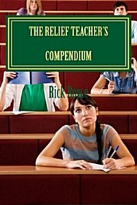 The Relief Teachers Compendium (Paperback)