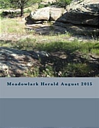 Meadowlark Herald - August 2015 (Paperback)