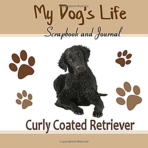 My Dogs Life Scrapbook and Journal Curly Coated Retriever (Paperback, GJR)