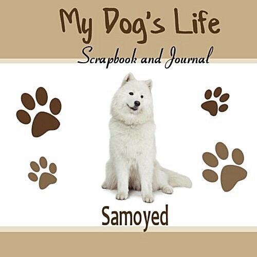 My Dogs Life Scrapbook and Journal Samoyed (Paperback, GJR)