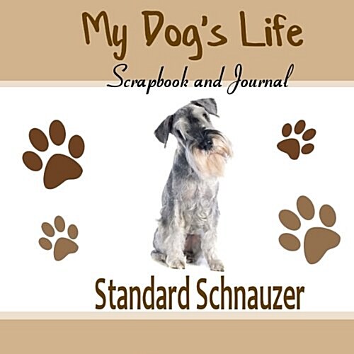 My Dogs Life Scrapbook and Journal Standard Schnauzer (Paperback, GJR)
