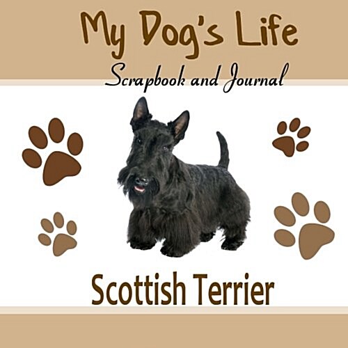 My Dogs Life Scrapbook and Journal Scottish Terrier (Paperback, GJR)