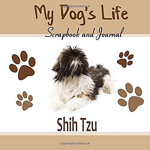 My Dogs Life Scrapbook and Journal Shih Tzu (Paperback, GJR)