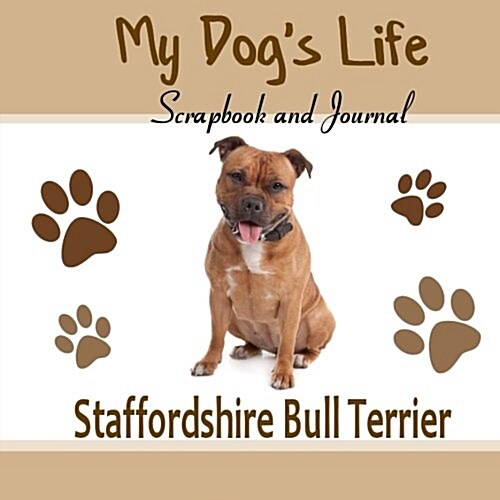 My Dogs Life Scrapbook and Journal Staffordshire Bull Terrier (Paperback, GJR)