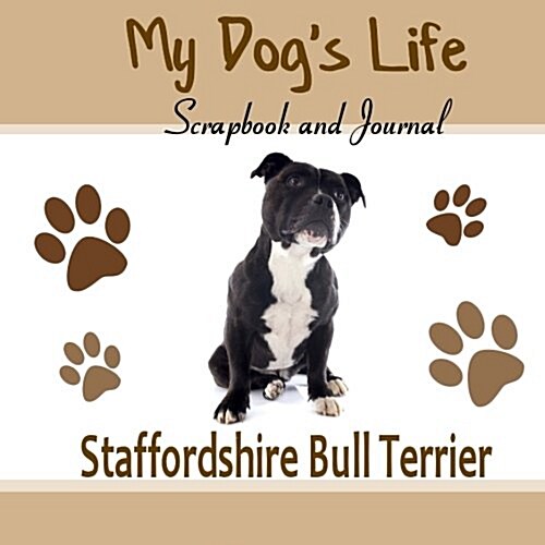 My Dogs Life Scrapbook and Journal Staffordshire Bull Terrier (Paperback, GJR)