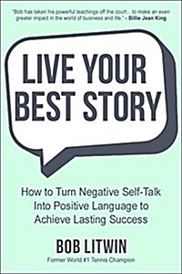 Live the Best Story of Your Life: A World Champions Guide to Lasting Change (Paperback)