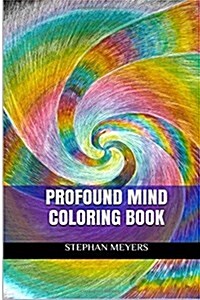 Profound Mind Coloring Book: Stress Relief Adult Coloring Book (Paperback)