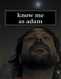 know me as adam: lit and why (Paperback)