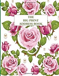 The Big Print Address Book: The Large Print Book Rose (Paperback)